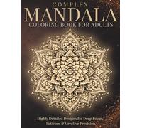 Complex Mandala Coloring Book for Adults: Highly Detailed Designs for Deep Focus, Patience & Creative Precision (StillHaven Studio Mandalas - Hard)