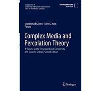 Complex Media and Percolation Theory (Encyclopedia of Complexity and Systems Science Series)