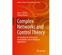 Complex Networks and Control Theory : An Introduction to Structural Controllability and Its Biological Applications
