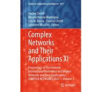 Complex Networks and Their Applications XI: Proceedings of The Eleventh International Conference on Complex Networks and Their Applications: COMPLEX ... (Studies in Computational Intelligence, 1077)