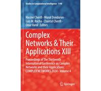 Complex Networks & Their Applications XIII: Proceedings of The Thirteenth International Conference on Complex Networks and their Applications: COMPLEX ... 4 (Studies in Computational Intelligence)