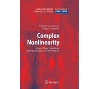 Complex Nonlinearity : Chaos, Phase Transitions, Topology Change and Path Integrals