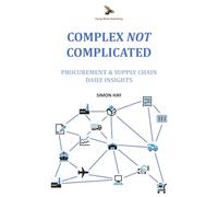 Complex NOT Complicated: Procurement & Supply Chain: Daily Insights: 1
