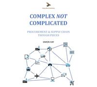 Complex NOT Complicated: Procurement & Supply Chain: Thought Pieces: 2
