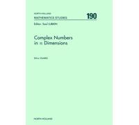 Complex Numbers in n Dimensions : Volume 190