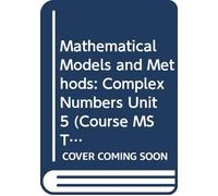 Complex Numbers (Unit 5) (Course MST204)
