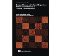 Complex Plasmas And Colloidal Dispersions: Particle-Resolved Studies Of Classical Liquids And Solids