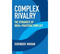 Complex Rivalry: The Dynamics of India-Pakistan Conflict