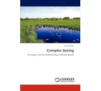 Complex Seeing: An Inquiry into the Selected Plays of Bertolt Brecht