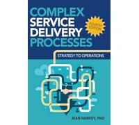 Complex Service Delivery Processes: Strategy to Operations