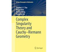 Complex Singularity Theory and Cauchy-Riemann Geometry (Springer Monographs in Mathematics)