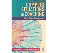 Complex Situations in Coaching: A Critical Case-Based Approach