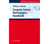 Complex System Maintenance Handbook (Springer Series in Reliability Engineering)