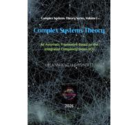 Complex Systems Theory: An Axiomatic Framework Based on the Integrated Complexity Index (ICI)