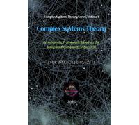 Complex Systems Theory: An Axiomatic Framework Based on the Integrated Complexity Index (ICI)