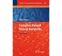 Complex-Valued Neural Networks: 400 (Studies in Computational Intelligence, 400)