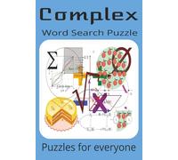 Complex Word Search Puzzle Book: Complex Word Searches with easy to read print about Complexity, equations, mind and more | 6x9 inches, 110 pages | ... for Holidays, travel and spare times.