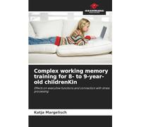 Complex working memory training for 8- to 9-year-old childrenKin: Effects on executive functions and connection with stress processing