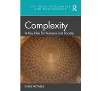 Complexity : A Key Idea for Business and Society