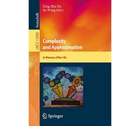 Complexity and Approximation: In Memory of Ker-I Ko: 12000 (Lecture Notes in Computer Science, 12000)