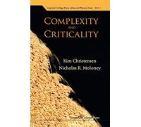 Complexity And Criticality: 1 (Imperial College Press Advanced Physics Texts)