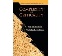 Complexity And Criticality: 1 (Imperial College Press Advanced Physics Texts)