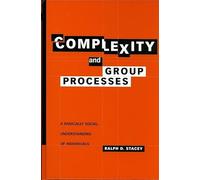 Complexity and Group Processes – A Radically Social Understanding of Individuals