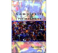 Complexity and Postmodernism : Understanding Complex Systems