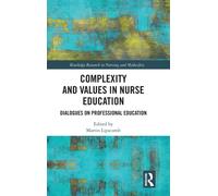 Complexity and Values in Nurse Education : Dialogues on Professional Education