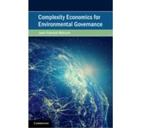 Complexity Economics for Environmental Governance