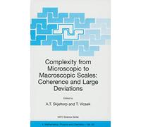 Complexity from Microscopic to Macroscopic Scales: Coherence and Large Deviations (Nato Science Series II): 63