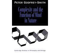 Complexity & Function Mind Nature (Cambridge Studies in Philosophy and Biology)