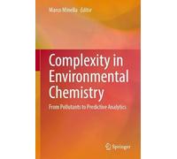 Complexity in Environmental Chemistry: From Pollutants to Predictive Analytics