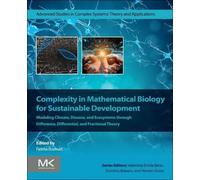 Complexity in Mathematical Biology for Sustainable Development: Modeling Climate, Disease, and Ecosystems through Difference, Differential, and Fractional Theory (Advanced Studies in Complex Systems)