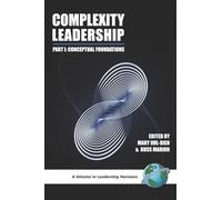 Complexity Leadership: Part 1: Conceptual Foundations: Part 1: Conceptual Foundations (PB) (Leadership Horizons)