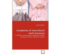 Complexity of intercultural work processes: A reflection of intercultural complexity using the example of business experience in Japan