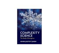 Complexity Science: The Study of Emergence