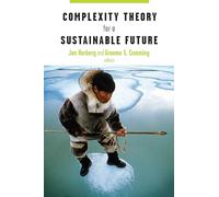 Complexity Theory for a Sustainable Future (Complexity in Ecological Systems)