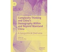Complexity Thinking and China’s Demography Within and Beyond Mainland China: A Geopolitical Overview