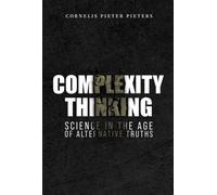 Complexity Thinking: Science in the Age of Alternative Truths