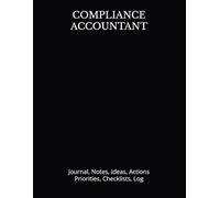 COMPLIANCE ACCOUNTANT: Journal, Notes, Ideas, Actions, Priorities, Checklists, Log | Tool for Daily Goal Setting Tracker | Time Management | ... | Project Office Book Gifts for Meetings