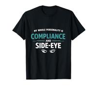 Compliance and Side-Eye | Auditor Humor T-Shirt