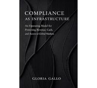 Compliance as Infrastructure: An Operating Model for Protecting Revenue, Cash, and Access to Global Markets