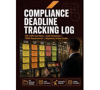 Compliance Deadline Tracking Log: FDA CAPA Due Dates, Audit Response Windows, FSMA Requirements & Regulatory Action Calendar for Pharmaceutical, Food & Medical Device Quality Teams