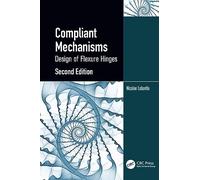 Compliant Mechanisms: Design of Flexure Hinges