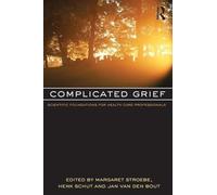 Complicated Grief: Scientific Foundations for Health Care Professionals