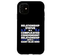 Complicated Relationship With A Giant Blue Bird Humor Case for iPhone 11