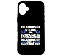 Complicated Relationship With A Giant Blue Bird Humor Case for iPhone 16 Plus