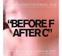 Complicated Universal Cum - Before F Minus C [VINYL]