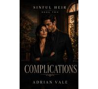 Complications: A Dark Billionaire Mafia Romance of Marriage, Family Secrets, and Dangerous Legacy: 2 (Sinful Heir)
